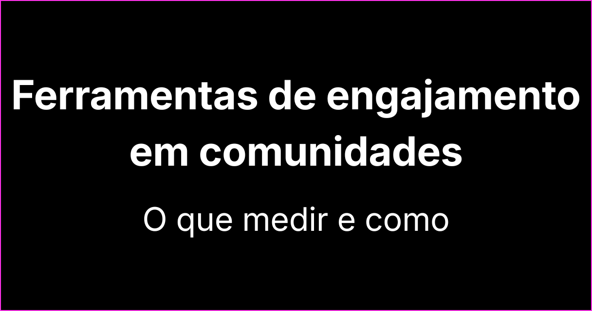 Ferramentas para análise de engajamento em comunidades online