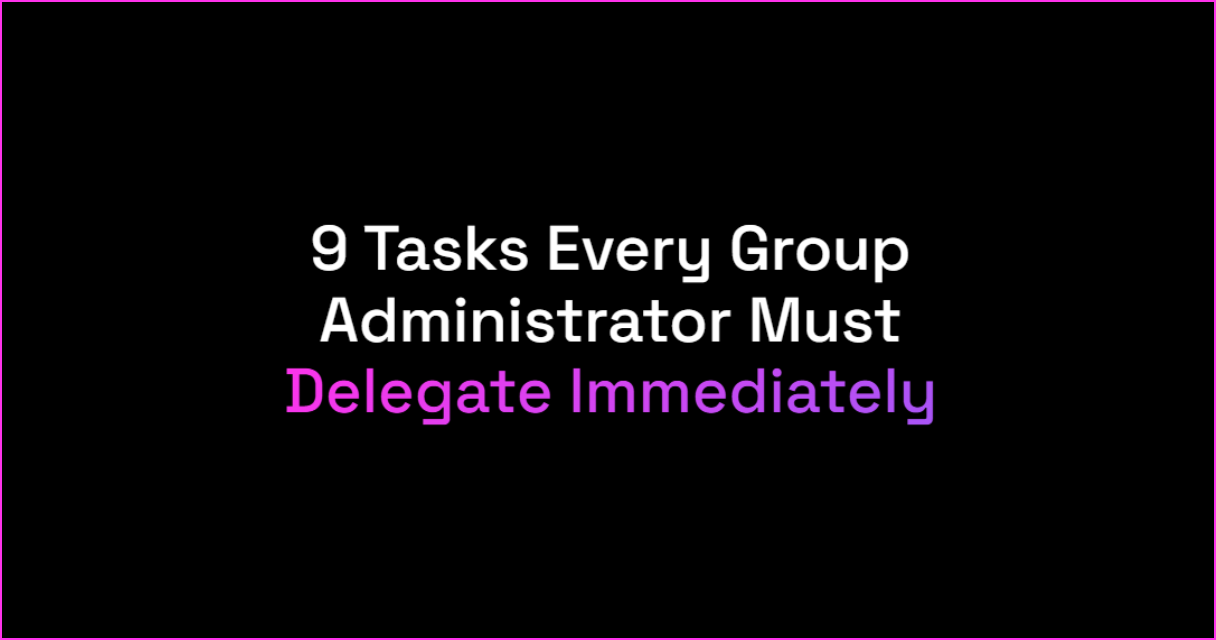 9 Tasks Every WhatsApp Group Admin Should Delegate