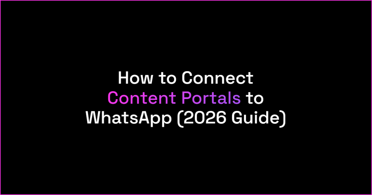 How to Connect Content Portals to WhatsApp