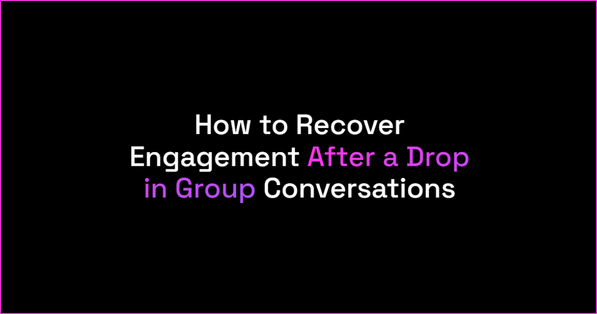 Recover Engagement After Drop WhatsApp Group