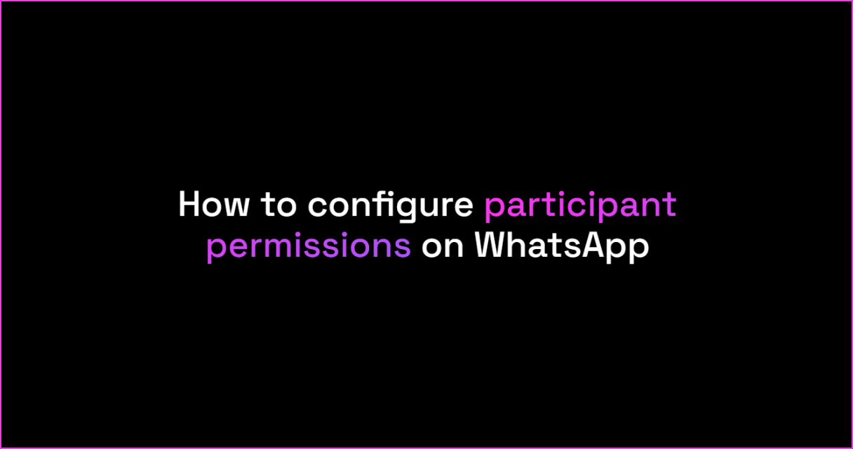 How to configure participant permissions on WhatsApp