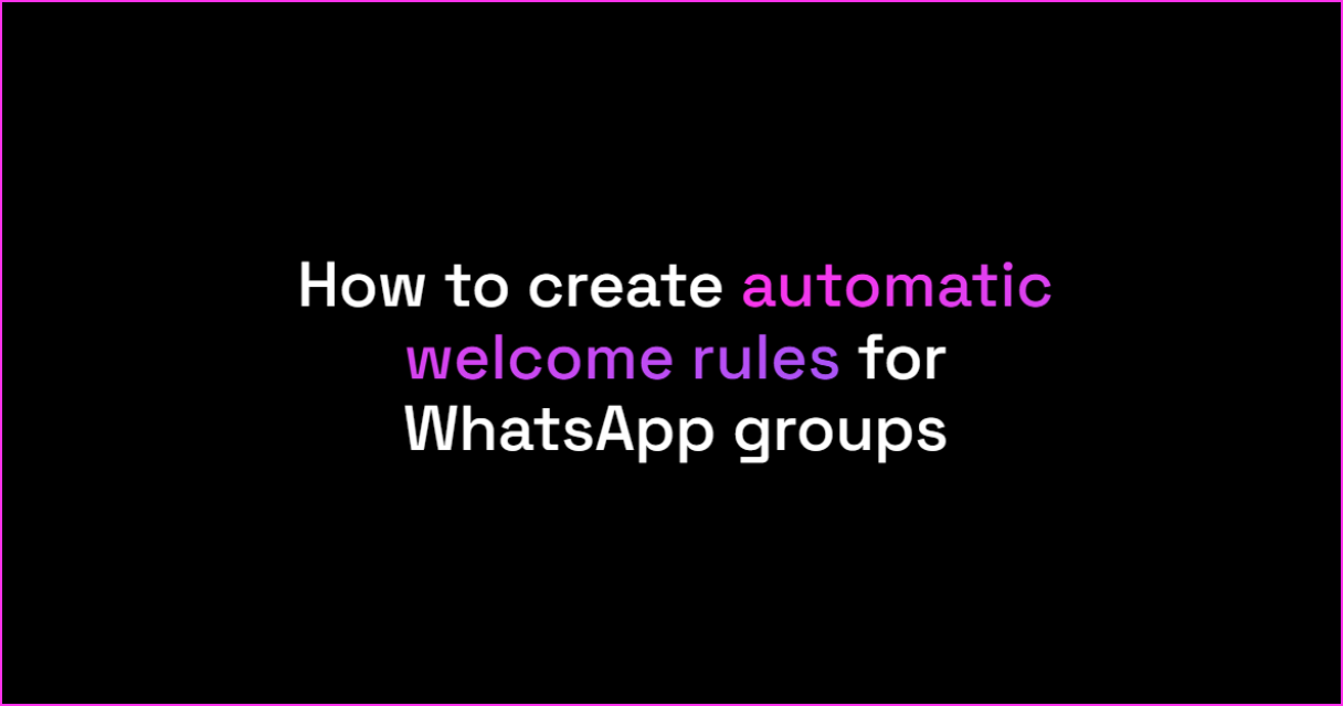 How to create automatic welcome rules for new WhatsApp members