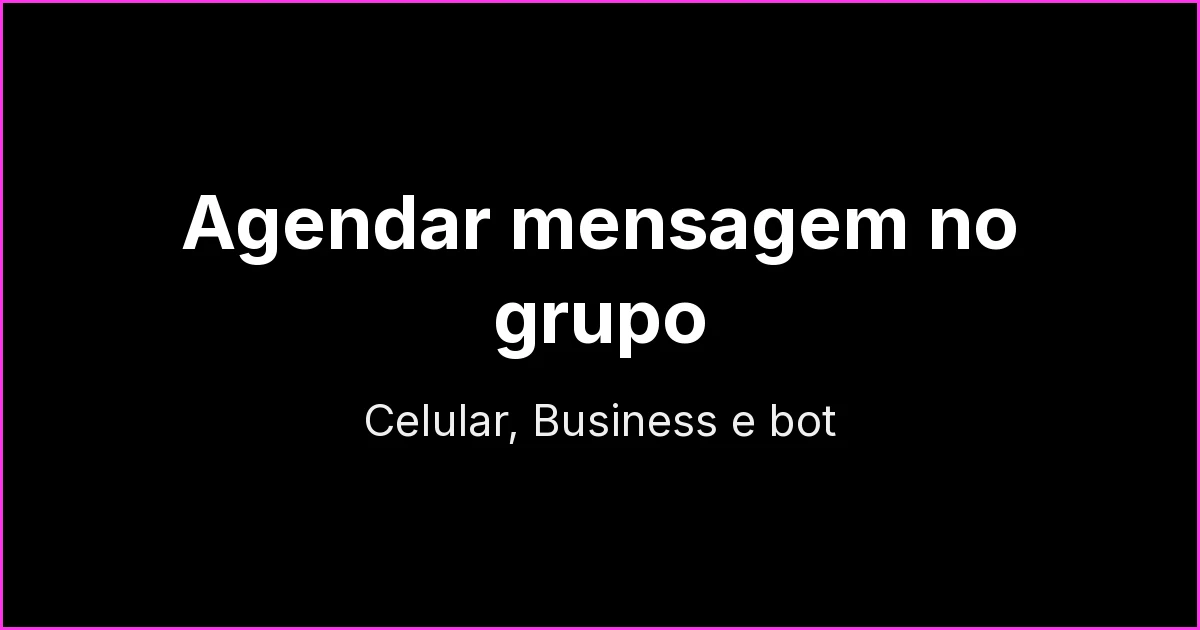 Como agendar mensagem no grupo do WhatsApp: pelo celular, pelo WhatsApp Business e com bot