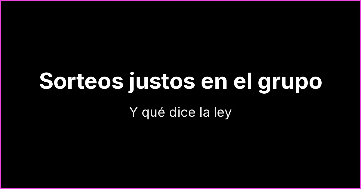 Cómo hacer un sorteo en un grupo de WhatsApp de forma justa (y qué dice la ley)