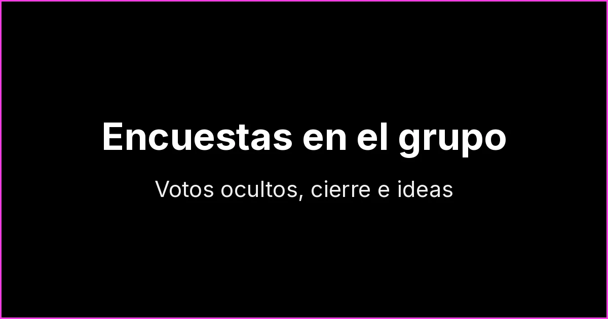 Cómo hacer una encuesta en un grupo de WhatsApp: pasos, votos ocultos, fecha de cierre e ideas