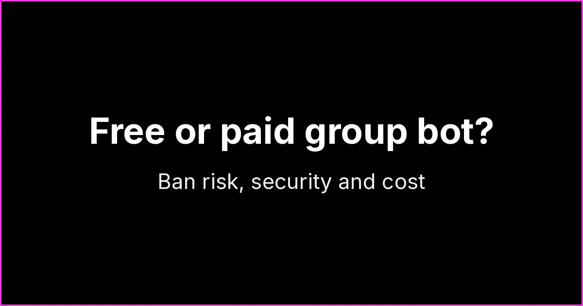 Free vs Paid WhatsApp Group Bot: Ban Risk, Security and Cost