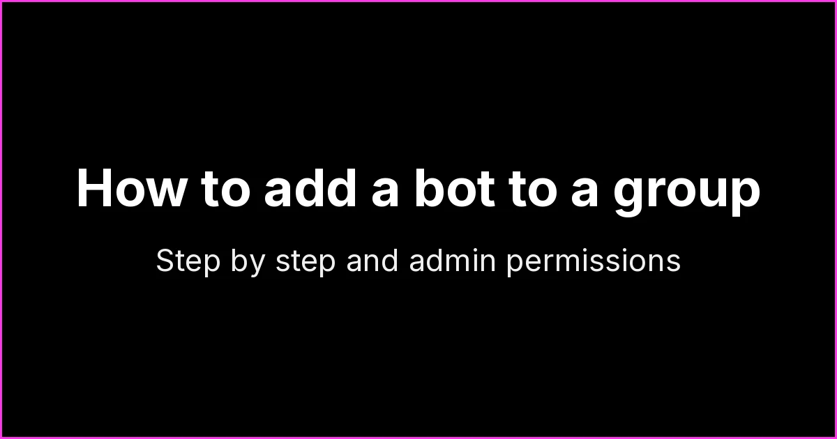 How to Add a Bot to a WhatsApp Group: Step by Step and Admin Permissions
