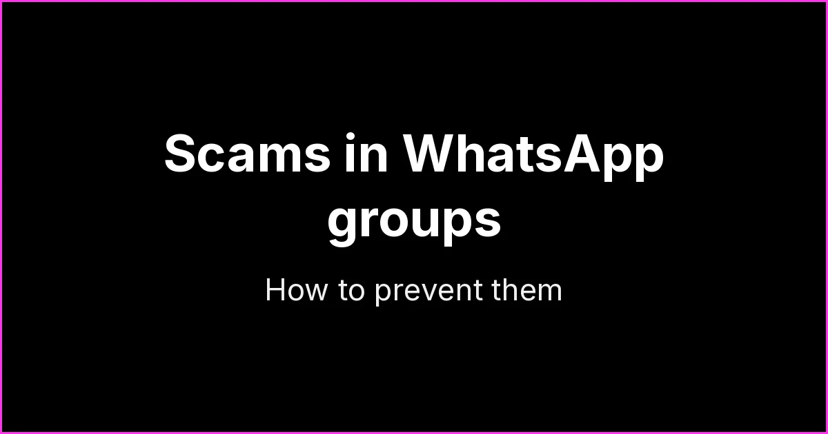 How to Prevent Scams in WhatsApp Groups