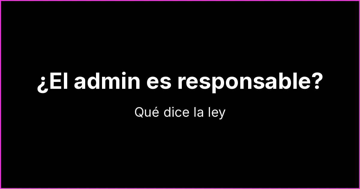 ¿El administrador de un grupo de WhatsApp puede ser responsable legalmente? Qué saber y cómo protegerte