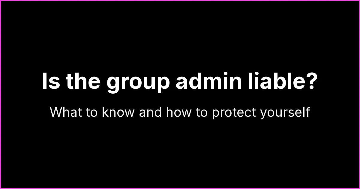 Can a WhatsApp Group Admin Be Held Legally Responsible? What to Know and How to Protect Yourself