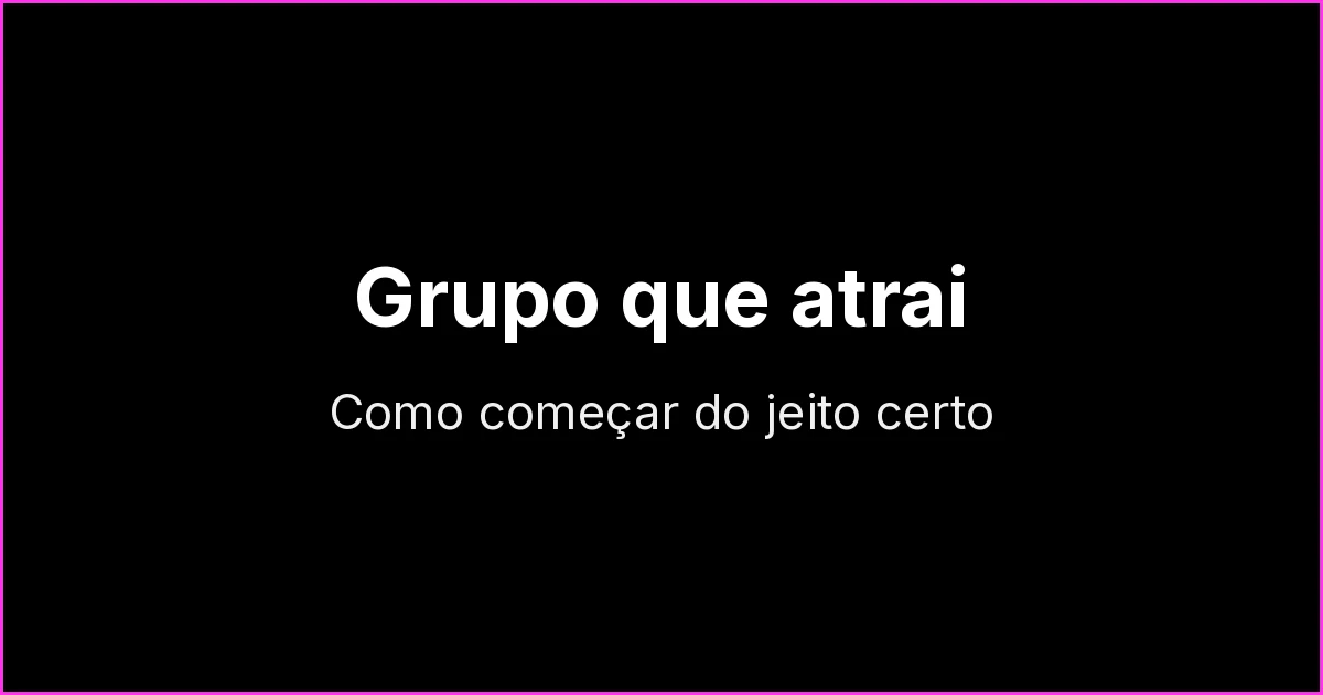 Como começar um grupo de WhatsApp que as pessoas querem entrar