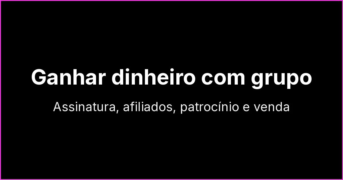 Como ganhar dinheiro com grupo de WhatsApp: os modelos que funcionam