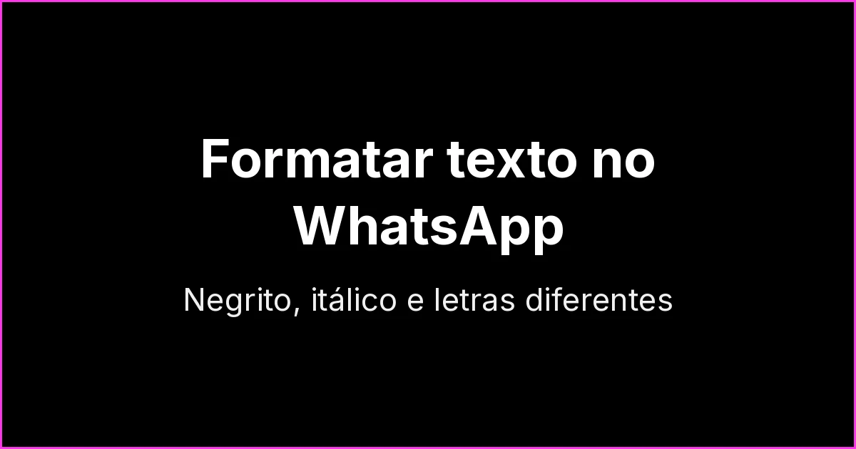 Formatar texto para WhatsApp