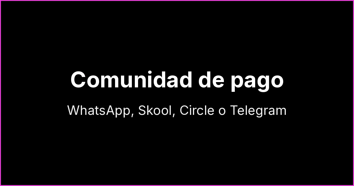 Comunidad de pago: ¿WhatsApp, Skool, Circle o Telegram? Calculadora de costos y comisiones